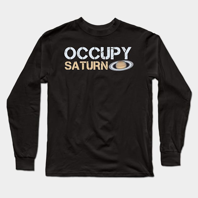 Occupy Saturn Planet Long Sleeve T-Shirt by Mila46